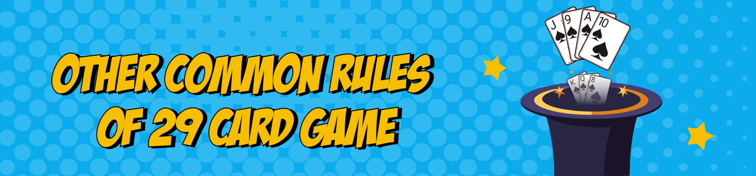 Other common rules of 29 card game