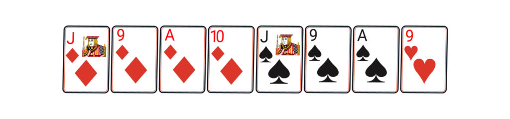 J, 9, A, 10 of Diamond and J, 9, A of Spade and 9 of Hearts